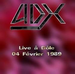ADX : Live à Dôle